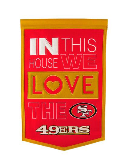 San Francisco 49ers- In This House We Love The 49ers